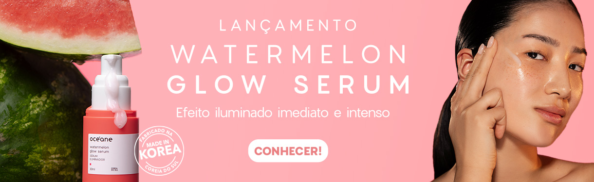 Lançamento Watermelon Glow Serum
