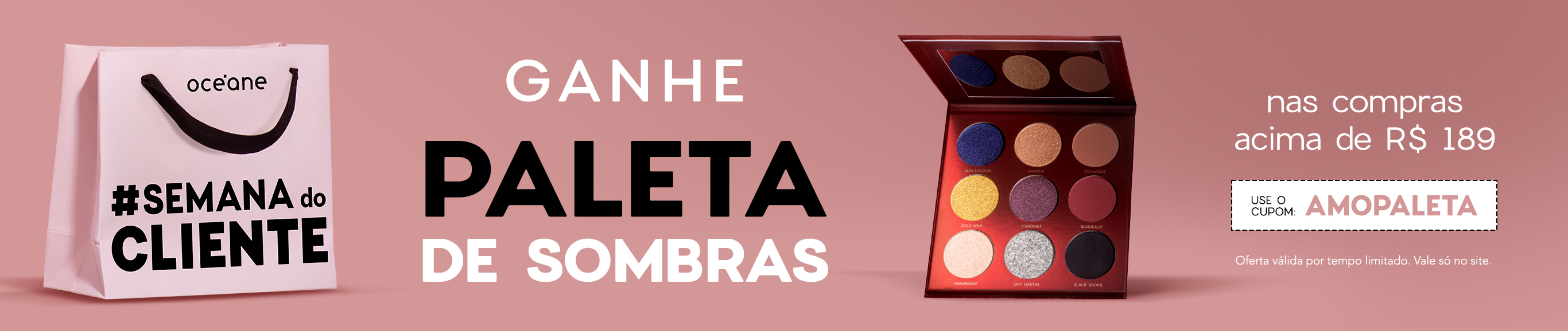 Semana do Cliente | Ganhe paleta BEST WISHES nas compras acima de R$ 189,00 + 5% OFF no pix acima de R$ 199,00