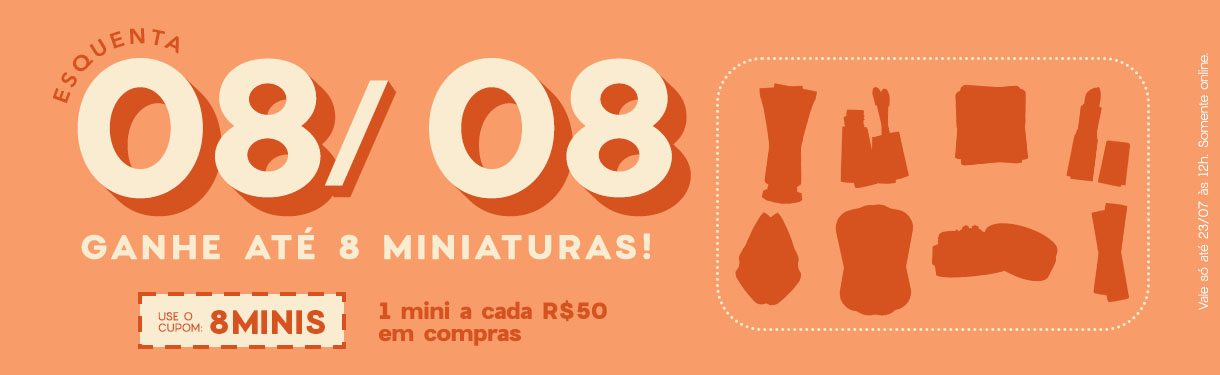 Esquenta 08/08 | Ganhe até 8 minis | Cupom: 8MINIS