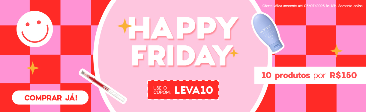 Happy Friday: 10 produtos por R$ 150,00 I cupom: LEVA10