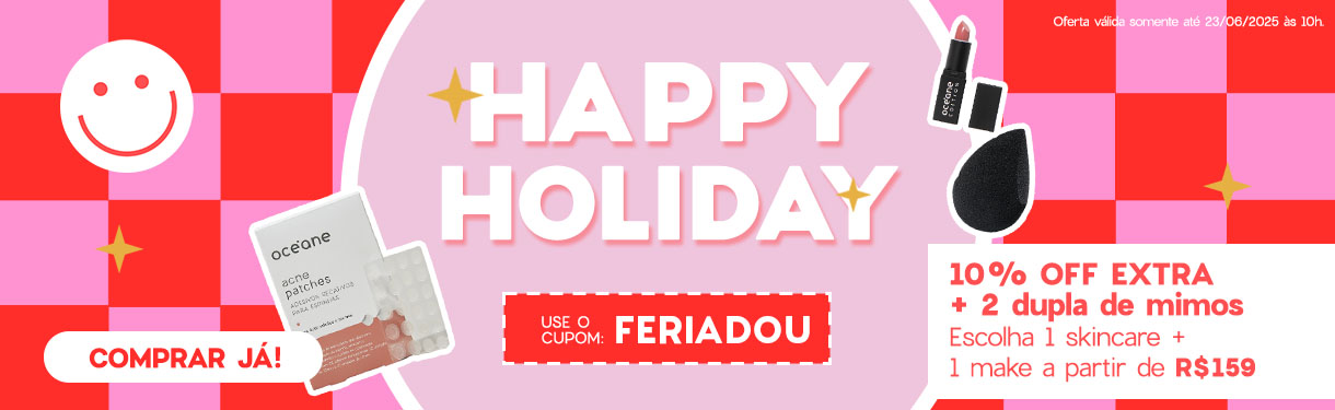 Happy Holiday | Ganhe 10% OFF + 2 mimos acima de R$ 159 I cupom: FERIADOU