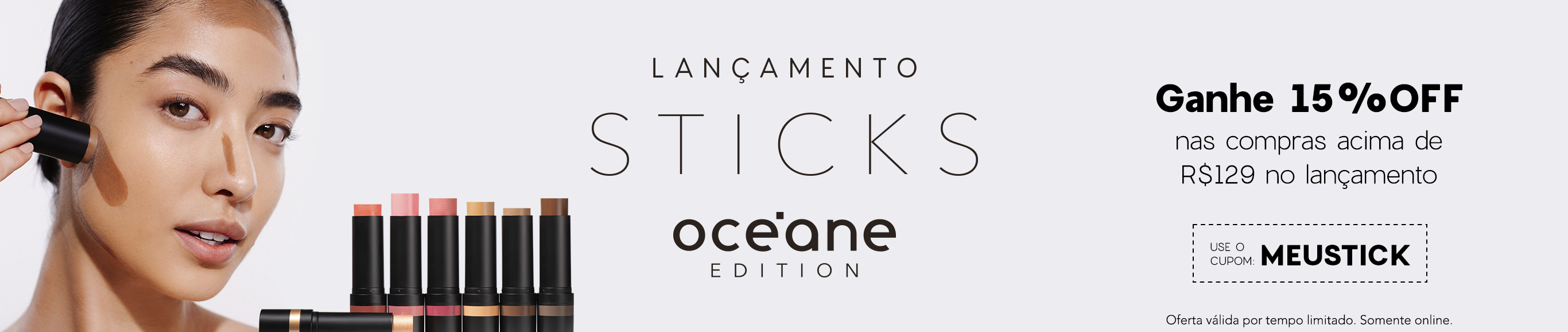 Lançamento sticks linha océane edition, blush em bastão, iluminador em bastão e contorno em bastão