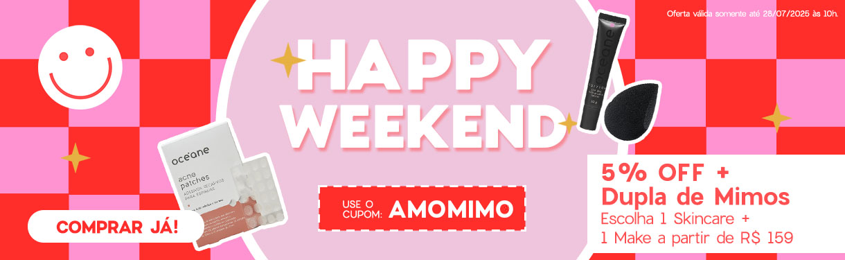 Happy Weekend | Ganhe 5%OFF + Dupla de Mimos acima de R$159 | Cupom: AMOMIMO