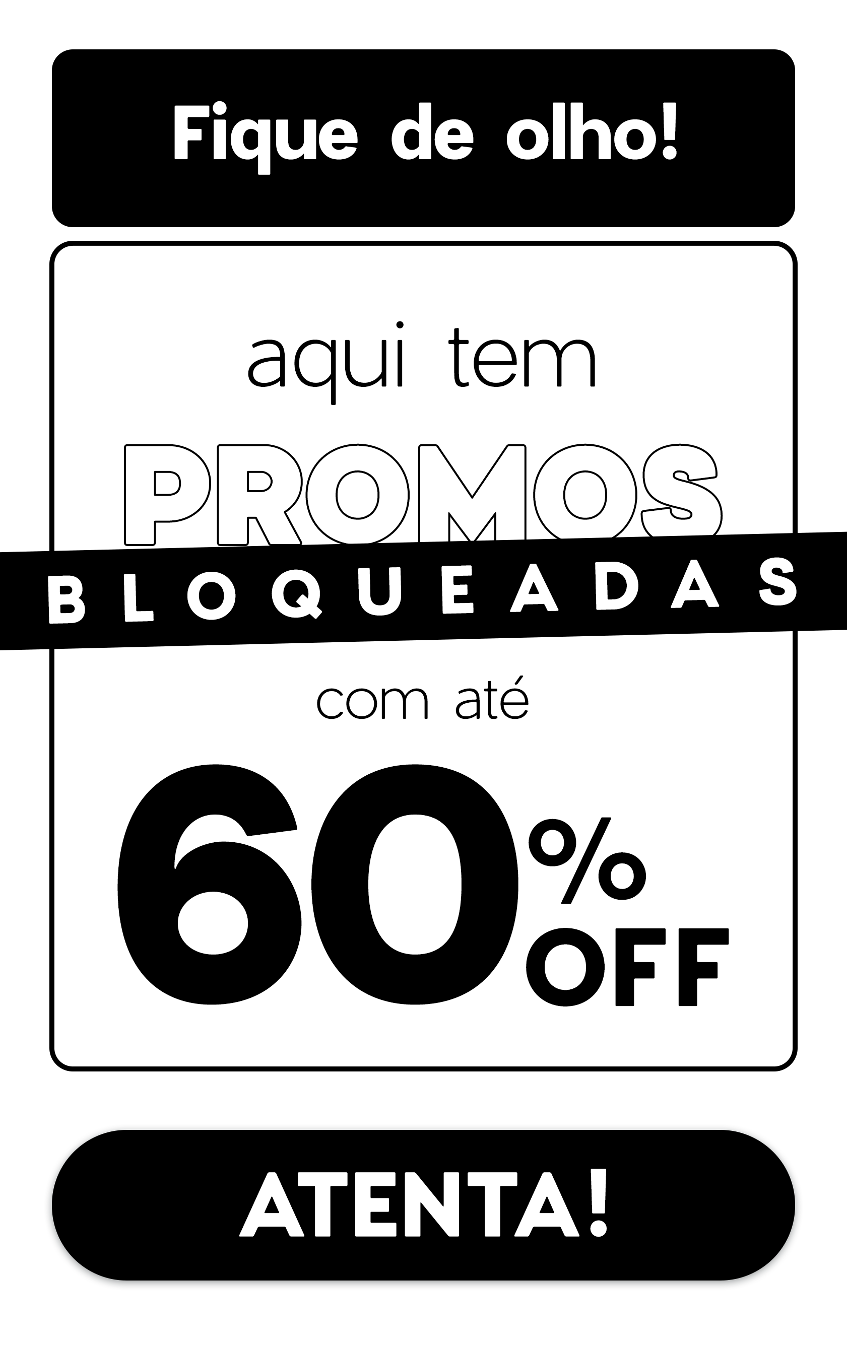 Promos bloqueadas com até 60%OFF