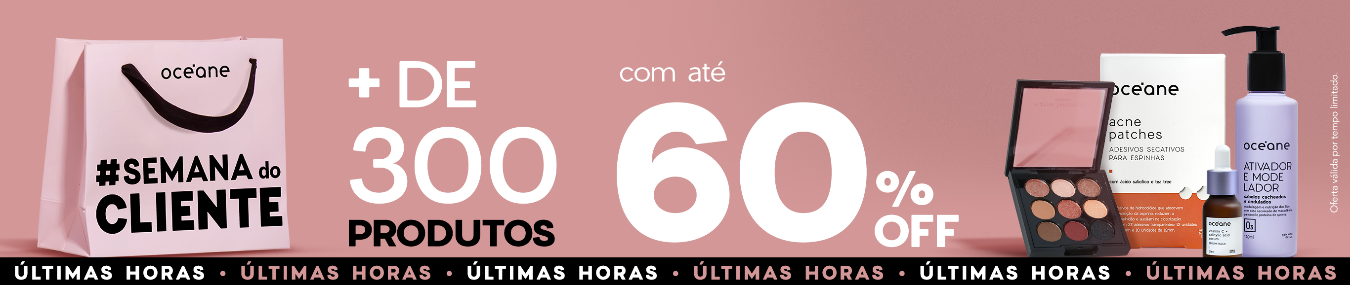 Semana do Cliente | mais de 300 produtos com até 60% OFF