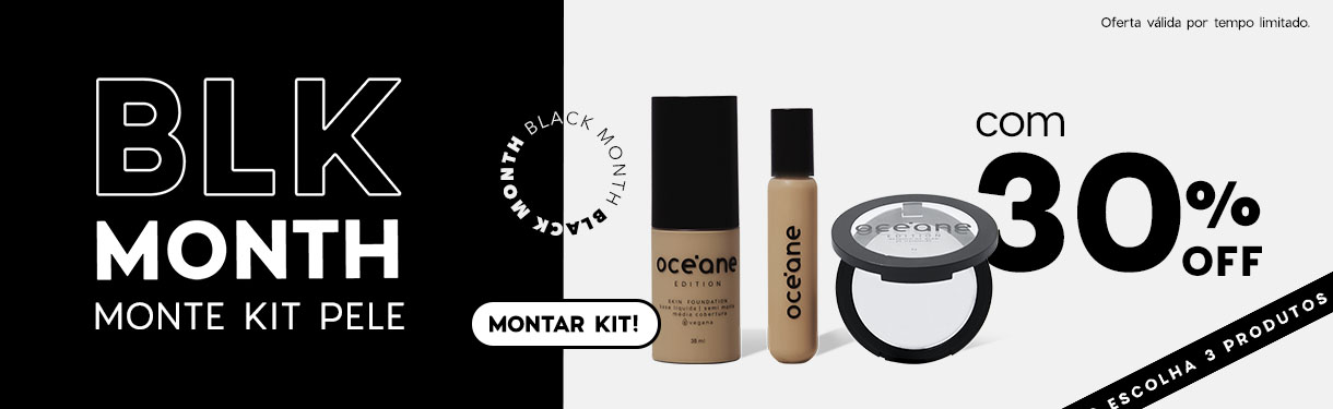 Black Month | Monte kit pele com 30% OFF