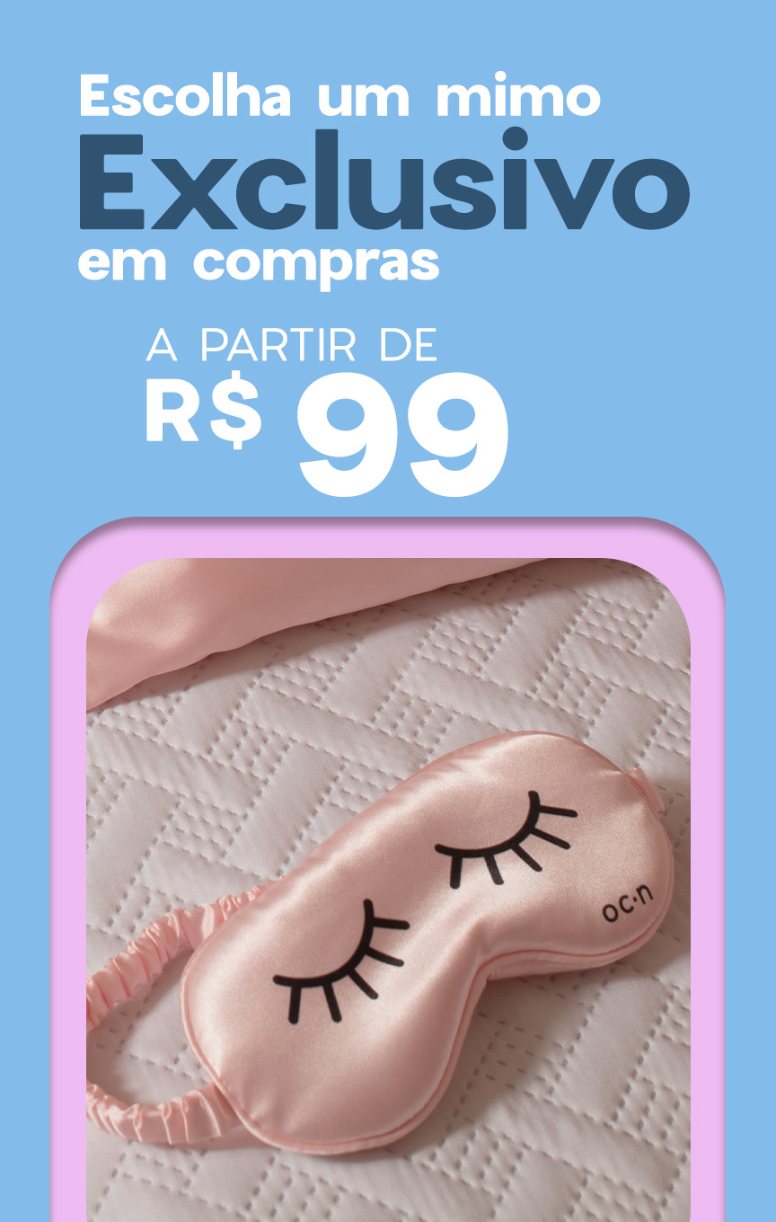 Escolha um mimo exclusivo em compras a partir de R$ 99