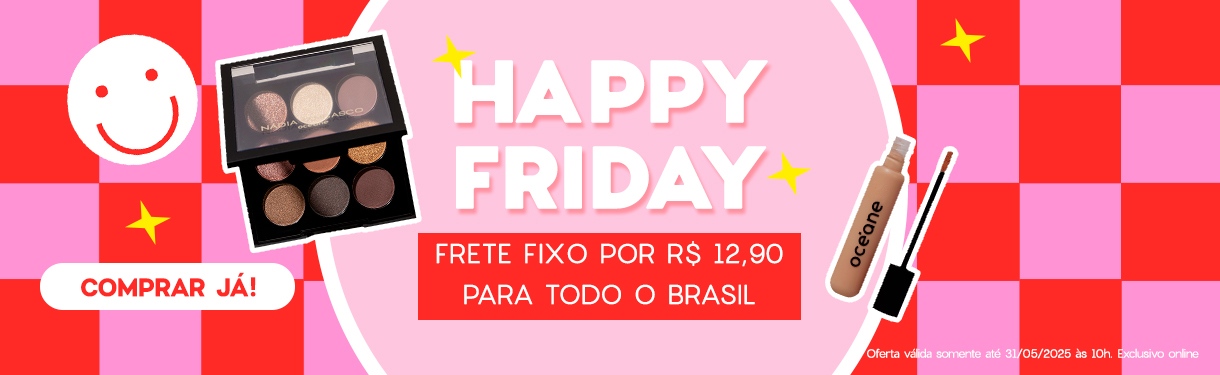 Happy Friday | Frete Fixo por R$12,90 Para Todo o Brasil