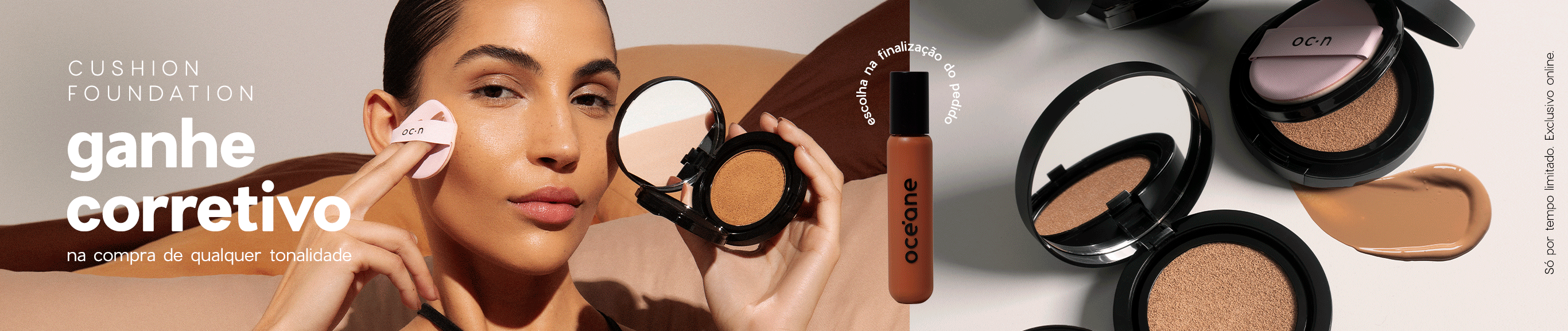 Compre base cushion e escolha corretivo líquido