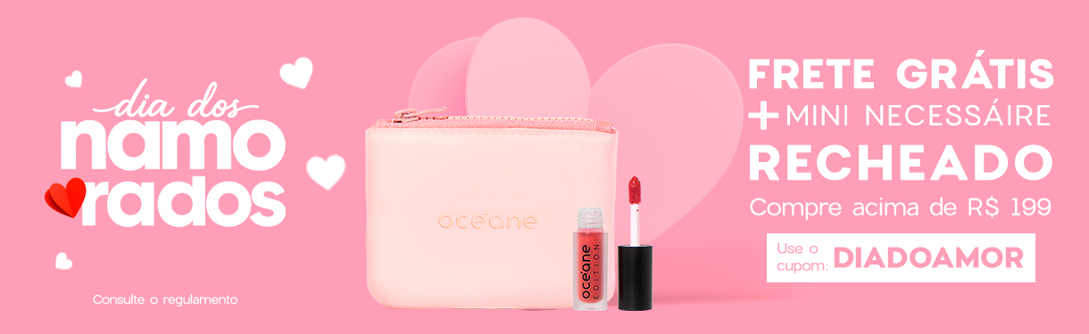 Love Day Océane | Frete Grátis + Mini Nécessaire Recheado válido em compras acima de R$199 | Cupom: DIADOAMOR